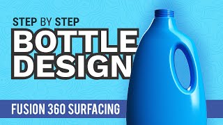 How to Surface Model a Detergent Bottle in Fusion 360 [upl. by Lynnea]