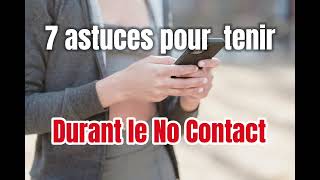 7 astuces pour tenir le No Contact avec son EX et ne pas craquer [upl. by Hendrick]