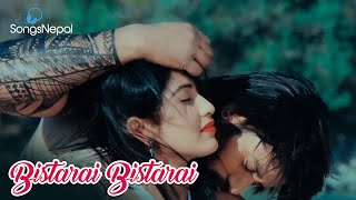 Bistarai Bistarai  Sami Khan Kamal Khatri Ft RJ Soni Dimpal  New Nepali Pop Song 2017 [upl. by Nanda]