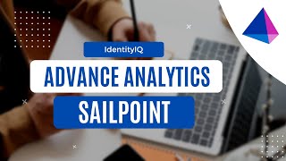 Advance Analytics  SailPoint IIQ  IAM [upl. by Edahs]