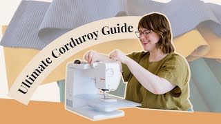 How to Sew With Corduroy and Napped Fabric  Fabric Guide [upl. by Einahpats70]