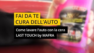 Come lucidare lauto con la cera LAST TOUCH by MAFRA  Fai da te auto [upl. by Yellehs]