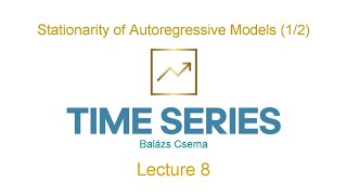 Stationarity of Autoregressive Models Part 12  Time Series Lecture 8 [upl. by Katharyn823]