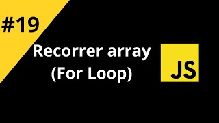 Amantes de JavaScript  19 Recorrer un Array Foor Loop [upl. by Monica]