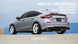 REMARK Sports Touring LINK LOOP Catback Exhaust  Honda Civic Sport Hatchback 20L NA FL2 2022 [upl. by Eimarej]