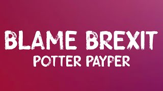 Potter Payper  Blame Brexit Lyrics [upl. by Mackintosh644]