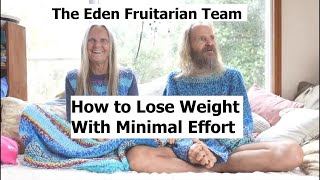 How to lose weight effortlessly  An Eden Fruitarian Guide to Healthy Weight Loss [upl. by Ahtibat640]