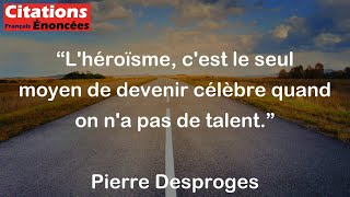 Lhéroïsme cest le seul moyen de devenir célèbre quand on na pas de talent  Pierre Desproges [upl. by Aztinaj763]