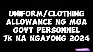 7K UNIFORMCLOTHING ALLOWANCE NGAYONG 2024 NA [upl. by Ebneter993]