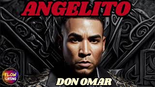 ANGELITO  DON OMAR [upl. by Ylle]