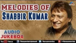 SHABBIR KUMAR HIT SONGS PART2 [upl. by Shannah]