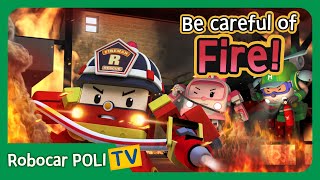 Be careful of the Fire  Robocar Poli Clips [upl. by Yatnahc]