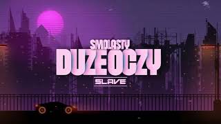 Smolasty  Duże Oczy Slave Remix [upl. by Molohs]