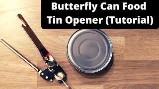 How to use Butterfly Tin Food Opener Tutorial [upl. by Long]