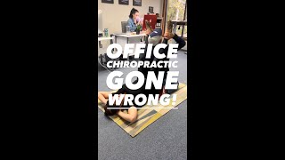 Office Chiropractic Gone Wrong [upl. by Donny]