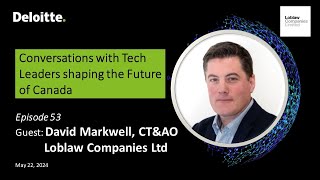 Conversation with David Markwell EVP amp Chief Technology and Analytics Officer CTAO Loblaws Group [upl. by Lareena]