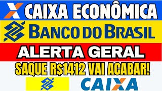 CAIXA ECONÔMICA FEDERAL E BANCO DO BRASIL EMITE ALERTA PRAZO FINAL PARA SACAR R1412 [upl. by Persson]