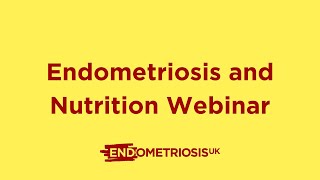 Endometriosis and Nutrition Webinar [upl. by Aihsiek]