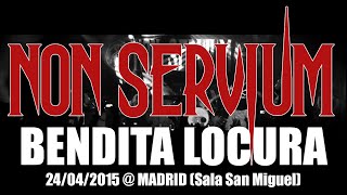 Non Servium  Bendita Locura DIRECTO HD [upl. by Julienne159]