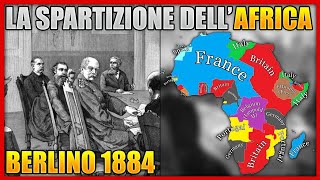 La Conferenza di Berlino del 1884 che consegnò lAfrica allEuropa [upl. by Llorrac]