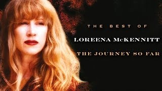 Loreena McKennitt  The Journey So Far [upl. by Shiau556]