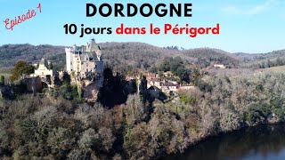 DORDOGNE 1  10 jours en Périgord Sarlat Lascaux Roque Gageac châteaux des Milandes et de Beynac [upl. by Jodoin]