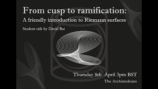 From Cusp to Ramification Friendly Introduction to Riemann Surfaces  David Bai  The Archimedeans [upl. by Swanson898]