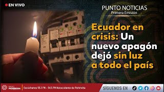 🔴 EnVIVO  Ecuador en crisis Un nuevo apagón dejó sin luz a todo el país [upl. by Akcinat]