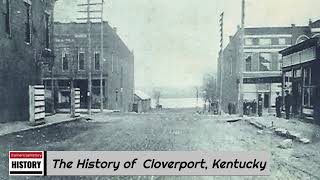 The History of Cloverport Kentucky [upl. by Nodyl]