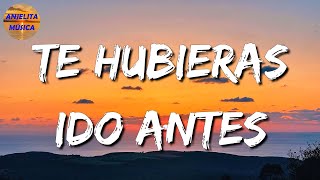 🎼 Julión Álvarez  Te Hubieras Ido Antes Letras\Lyric [upl. by Aicilav]