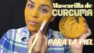 Mascarilla de Cúrcuma Realmente funciona   Para piel grasa y seca [upl. by Ecnatsnok]