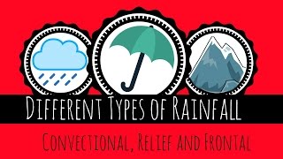 Different Types of Rainfall  Convectional Relief and Frontal  GCSE Geography [upl. by Skippie]