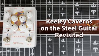 Revisiting the Keeley Caverns V2 on the Pedal Steel Guitar [upl. by Pieter]