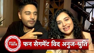 Exclusive Fun Segment with Anupamaas Shruti aka Sukirti Kandpal amp Anuj aka Gaurav Khanna with  SBB [upl. by Kannav]