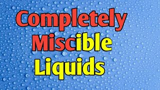 Completely miscible liquids [upl. by Ahsekram334]