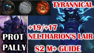 WOW DRAGONFLIGHT TYRANNICAL 1917 NELTHARIONS LAIR NL SEASON 2 MYTHIC PLUS GUIDE PALLY TANK POV [upl. by Tavi]