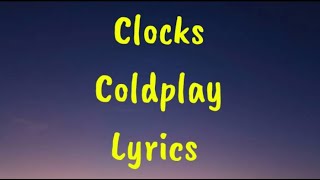 Clocks  Coldplay Lyrics [upl. by Assenav705]