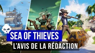 Sea of Thieves  LAvis de la rédaction [upl. by Ettessil518]