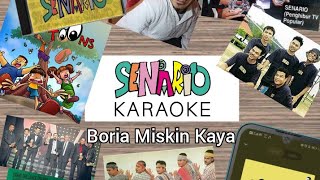 Senario  Boria Miskin Kaya Karaoke Lyrics [upl. by Refynnej]