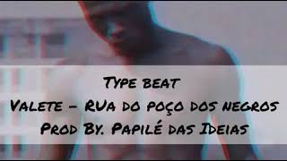 Valete  Rua Do Poço Dos Negros Type Beat Prod Papilé Das Ideias [upl. by Ted702]