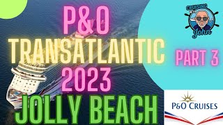 PampO Britannia Transatlantic Cruise  Jolly Beach [upl. by Gaither614]