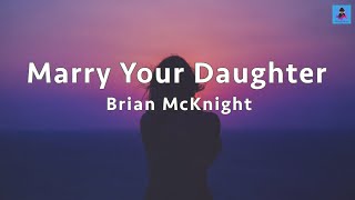 Marry Your Daughter  Brian McKnight Lyrics Video [upl. by Elinnet]