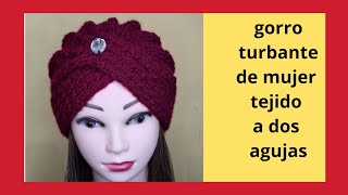 Cómo TEJER un hermoso 😍 gorro turbante de mujer a 2 agujas muy fácil paso a paso [upl. by Cammi]