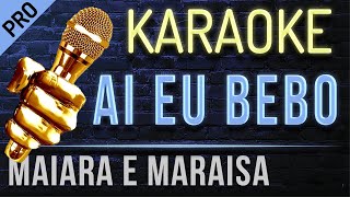 Aí eu bebo Karaokê  Maiara e Maraisa karaoke instrumental [upl. by Notrab]