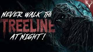 NEVER Walk Near the Treeline at Night  10 TRUE Scary Outdoor Stories [upl. by Aneerehs]