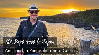 An Island a Peninsula and a Castle  Mr Daps Goes to Japan  Mr Daps Vlog [upl. by Opiak]