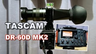 一眼レフ動画向け「TASCAM DR60D MK2」リニアPCMレコーダーの開封の件 Unboxing Linear PCM Recorder For DSLR [upl. by Copland587]