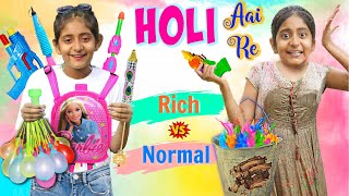 Holi Aayi Re  RICH vs NORMAL  MyMissAnand [upl. by Sergio]