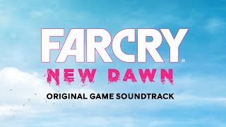 New Dawn Main Theme  Far Cry New Dawn OST  Tyler Bates John Swihart [upl. by Nwahsem430]