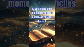 10 Versículos de la Biblia para superar momentos difíciles pt 6 [upl. by Margreta262]